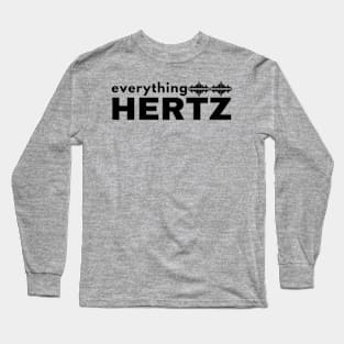 Audio Engineer Everything Hertz Funny Saying Long Sleeve T-Shirt